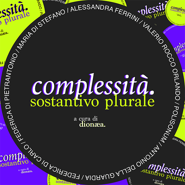 Complessità. Sostantivo Plurale at MLAC Roma – Opening